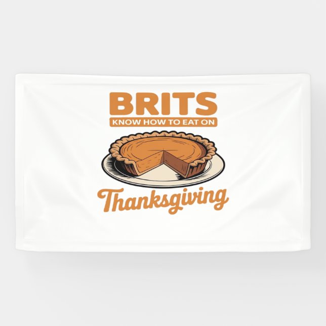 Brits Know How to Eat on Thanksgiving Oversized T- Banner (Horizontal)