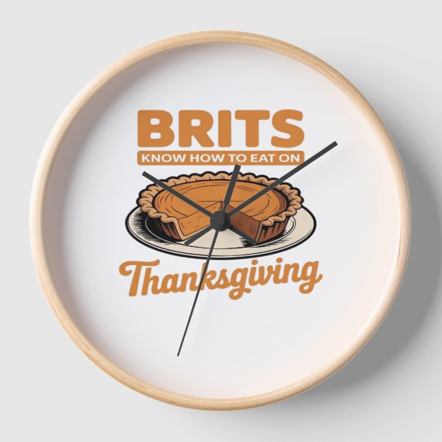 Brits Know How to Eat on Thanksgiving Oversized T- Clock (Front)