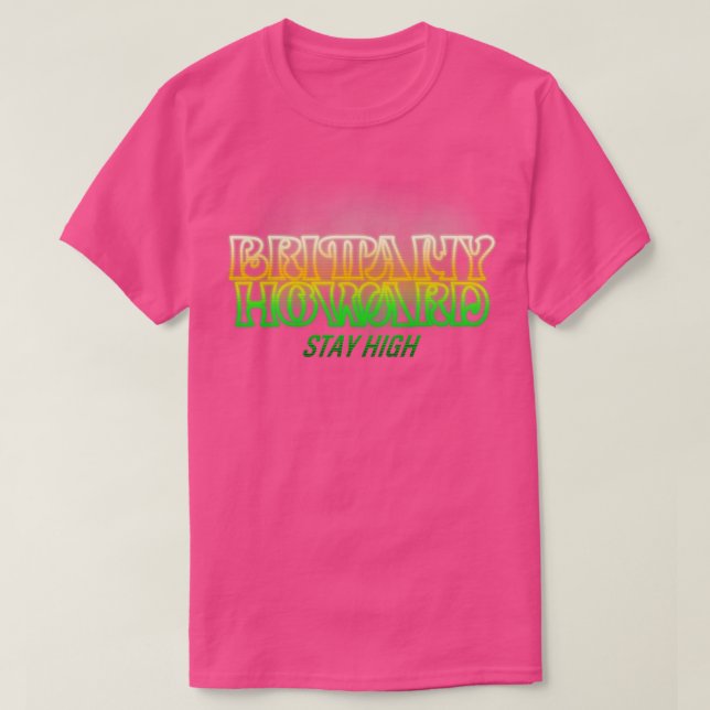 Brittany Howard Stay High TShirt (Design devant)