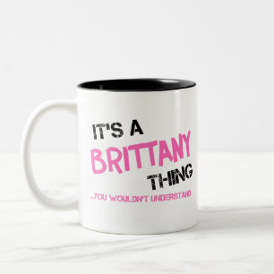 Brittany thing you wouldn't understand Two-Tone coffee mug
