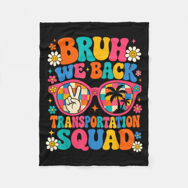 Bro Back Transportation Squad Funny School Quote Fleece Blanket (Front)