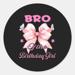 Bro birthday girl matching coquette pink bow classic round sticker