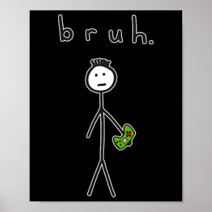 Bro Brah Cute Stick Figure For Video Game Gamer Lo Poster