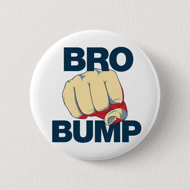 Bro Bump Funny mens 2 Inch Round Button (Front)