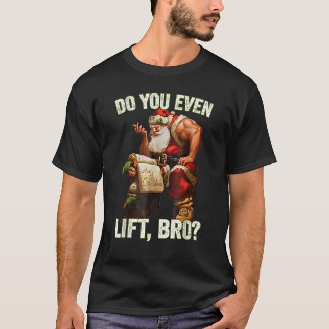 Bro Do You Even Lift Funny Christmas Santa Claus T-Shirt (Front)