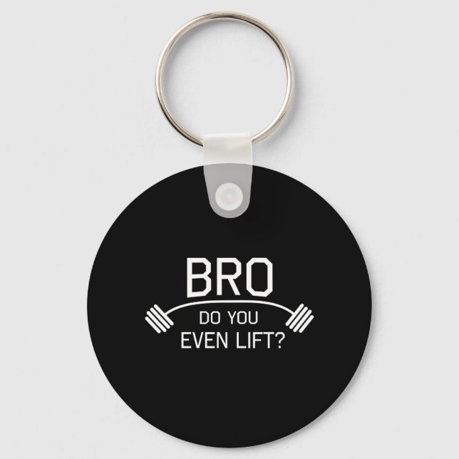 BRO Do You Even Lift? Keychain (Front)
