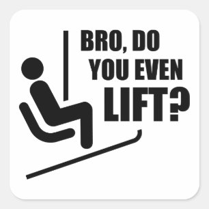 Bro, Do You Even Lift? Square Sticker