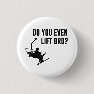 Bro, Do You Even Ski Lift? 1 Inch Round Button