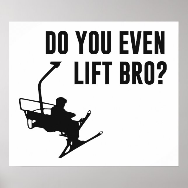 Bro, Do You Even Ski Lift? Poster (Front)