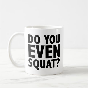 Bro Do You Even Squat? Coffee Mug
