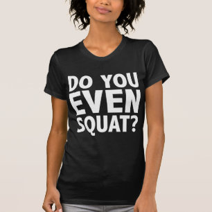 Bro Do You Even Squat? T-Shirt