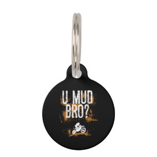 Bro Homie Dude Motorcycles Mudding Pet Tag