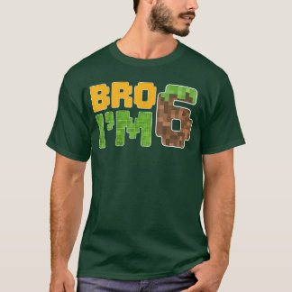 Bro Im 6 Year Old Video Game Piel Bday 6th Birthda T-Shirt