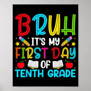 Bro Its My First Day Of Sophomore Back To School Poster