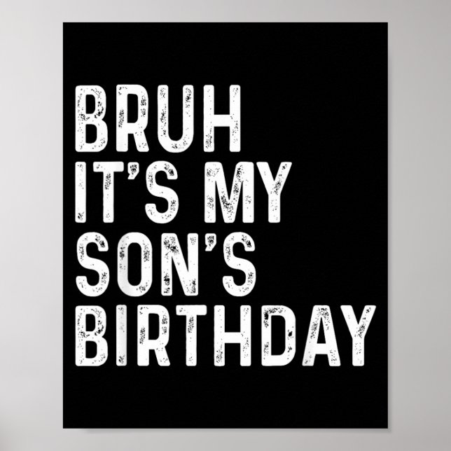 Bro Its My Sons Birthday Funny Son 2 Poster (Front)