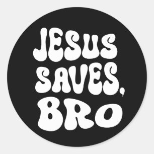 Bro Jesus Saves, Bro Classic Round Sticker