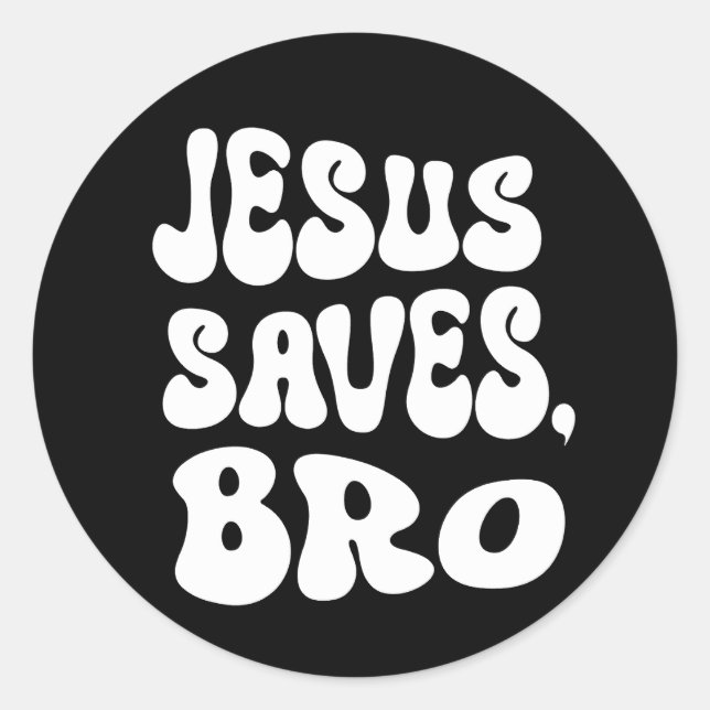 Bro Jesus Saves, Bro Classic Round Sticker (Front)