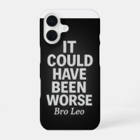 Bro Leo Legacy "It Could Have Been Worse"