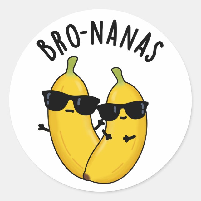 Bro-nanas Funny Fruit Banana Pun  Classic Round Sticker (Front)