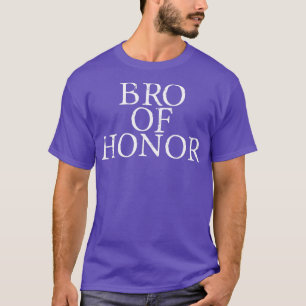 Bro Of Honour 4 T-Shirt