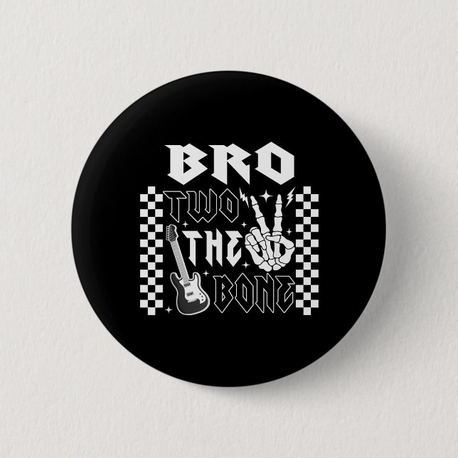 Bro Of The Bad Two The Bone Birthday 2 Years Old Inch Round Button (Front)
