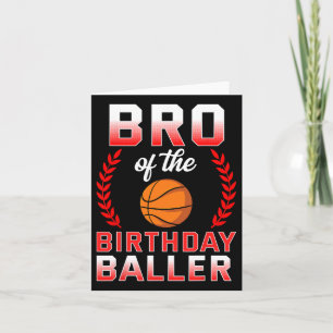Bro Of The Birthday Boy Bysketbyll Bday Celebratio Card