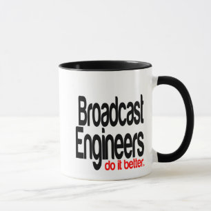 Broadcast Engineers Do It Better Joke Mug