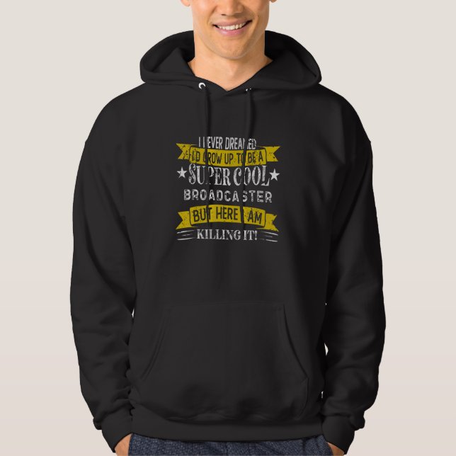 Broadcaster Job Title Professions Hoodie (Front)