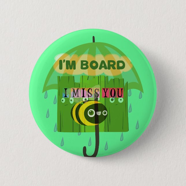 Broadly Speaking I miss You 2 Inch Round Button (Front)