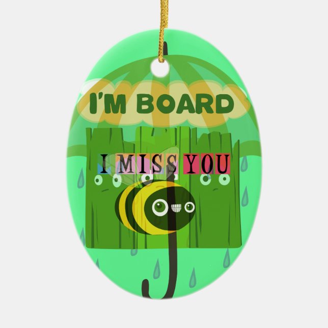 Broadly Speaking I miss You Ceramic Ornament (Front)