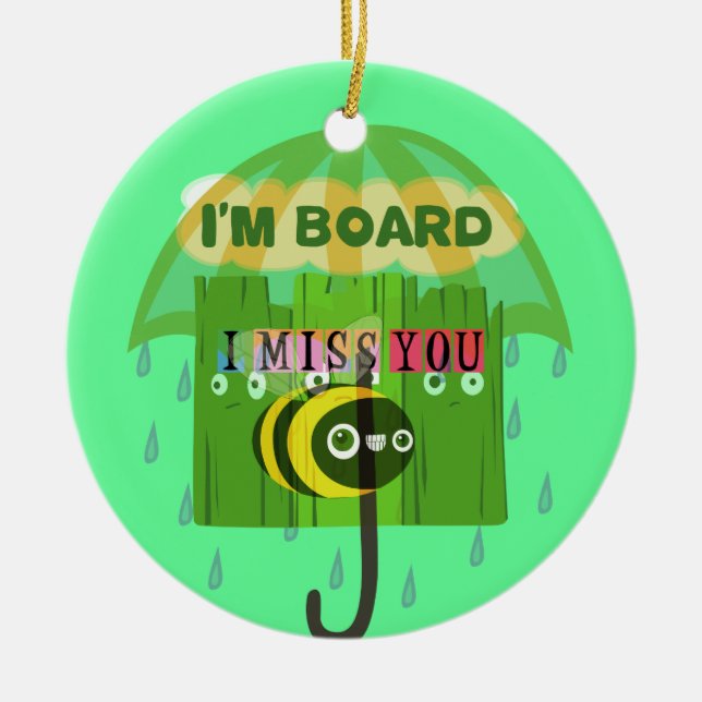 Broadly Speaking I miss You Ceramic Ornament (Front)