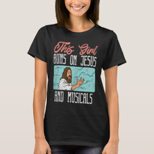 Broadway Actor Musical Theater Fans Jesus & Music T-Shirt