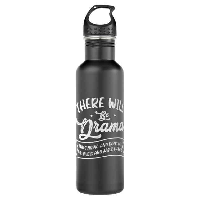 Broadway Actor There Will Be Drama Theatre Teacher 710 Ml Water Bottle (Front)