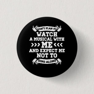 Broadway Musical Quote Theatre Love Don'T Plant To 1 Inch Round Button