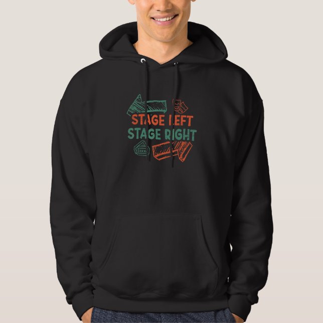 Broadway Stage Left Stage Right Thespian Hoodie (Front)