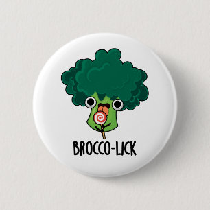 Brocco lick Funny Veggie Broccoli Pun  2 Inch Round Button