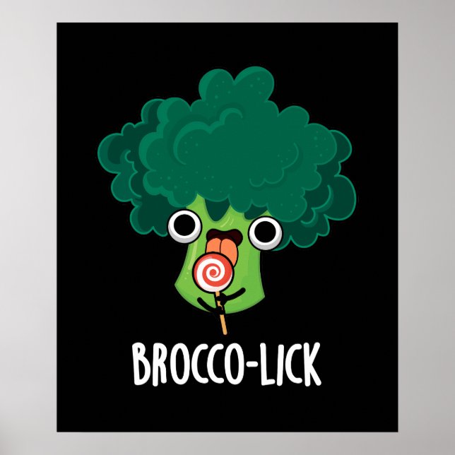 Brocco lick Funny Veggie Broccoli Pun Dark BG Poster (Front)