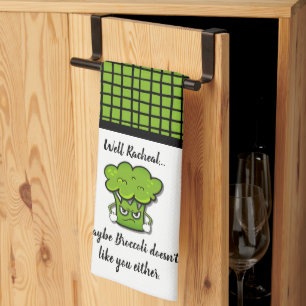 Broccoli Doesn't Like You Either Personalized Kitchen Towel