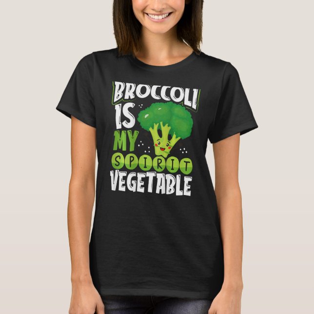 Broccoli Is My Spirit Vegetable Backprint Vegetabl T-Shirt (Front)