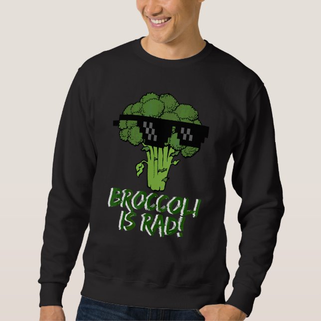 Broccoli Is Rad Sweatshirt (Front)