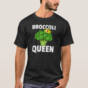 Broccoli Queen Gift For A Vegetable Lover T-Shirt