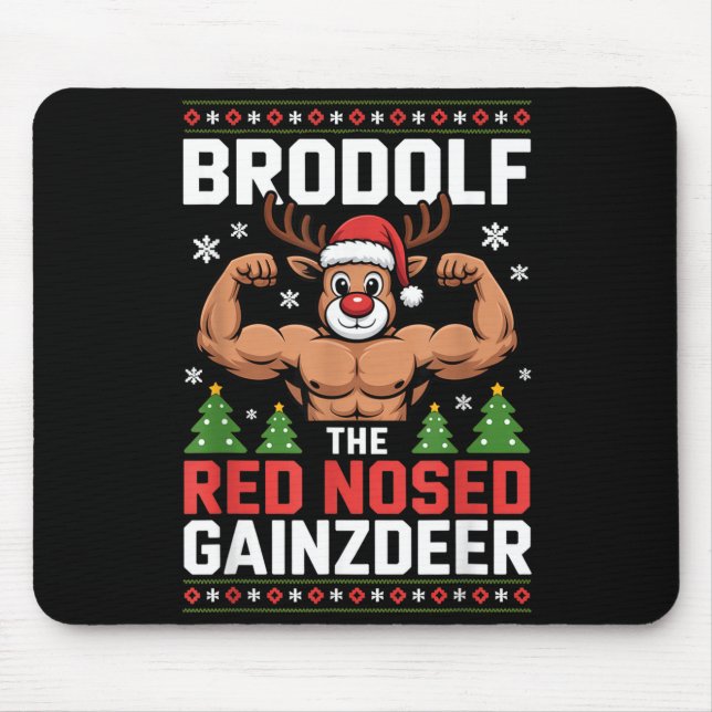 Brodolf The Red Nosed Gainzdeer Funny Christmas Gy Mouse Pad (Front)