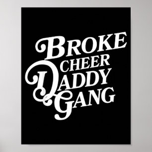 Broke cheer daddy gang - cheerleader dad supportiv poster