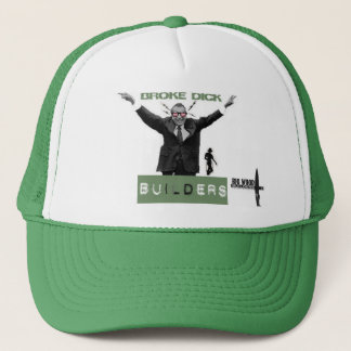 Broke Dick Builders Trucker Hat
