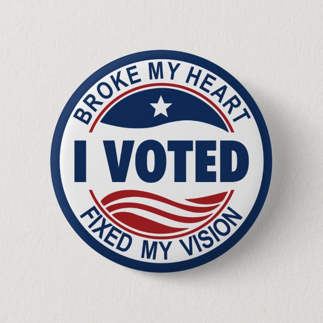 BROKE MY HEART FIXED MY VISION 2 INCH ROUND BUTTON (Front)