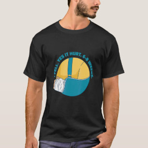 Broken arm   answers T-Shirt