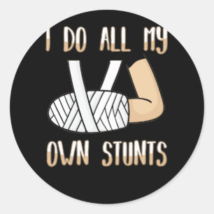 Broken Arm for Kids I Do All My Own Stunts Classic Round Sticker