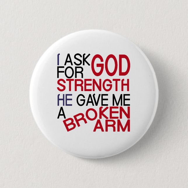 Broken arm form god 2 inch round button (Front)
