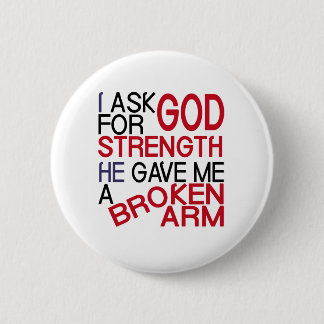 Broken arm form god 2 inch round button