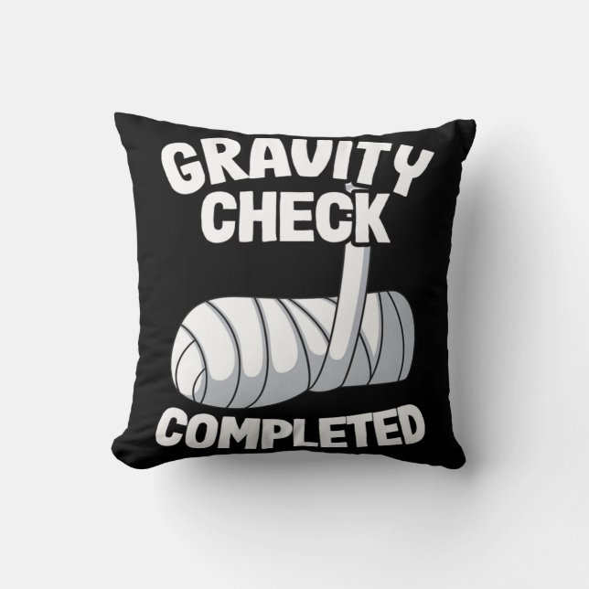 Broken Arm Get Well Soon Gravity Check Completed Throw Pillow (Front)